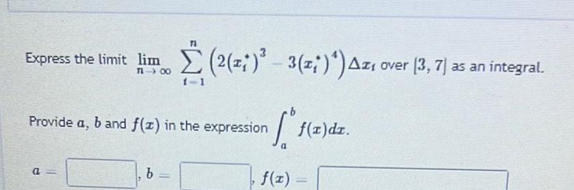 Express the limit lim 7 80 Provide a b and f z in the expression a 2 z 3 z Az over 3 7 as an integral 7 1 1 b a f x dr f x