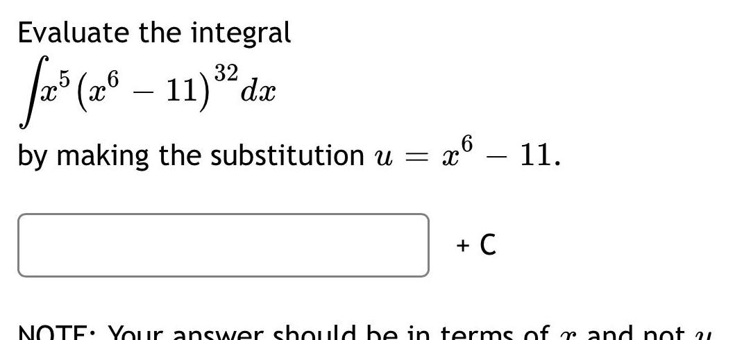 Evaluate the integral 5 32 fa 26 11 de by making the substitution u x x6 C 11 NOTE Your answer should be in terms of r and not u