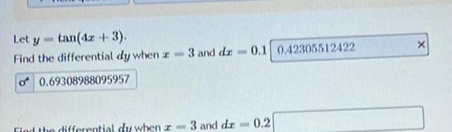 Let y tan 4z 3 Find the differential dy when z www 3 and dr 0 1 0 42305512422 o 0 69308988095957 Find the differential du when z 3 and dr 0 2 X