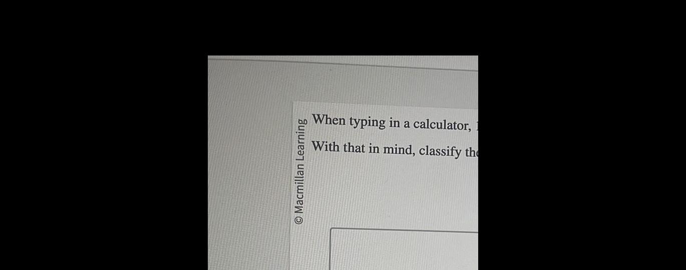  answered macmillan learning when typing in a calculator wi 