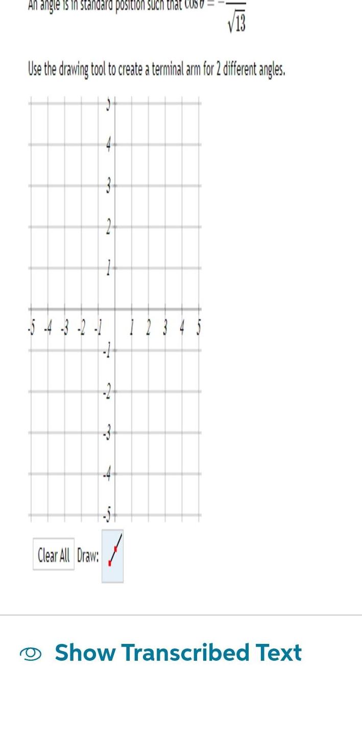 [ANSWERED] An angle is in standard position such that Cus 13 Use the ...
