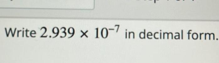 answered-write-7-483-x-10-7-in-decimal-form-algebra