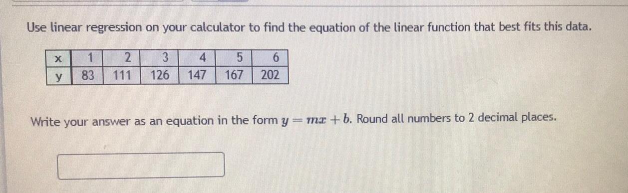 Use linear regression on your calculator to find the