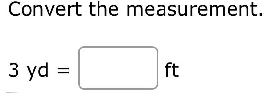 Convert the measurement 3 yd ft