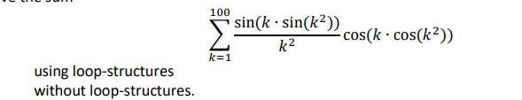 [ANSWERED] using loop structures without loop structures 100 sin k sin ...