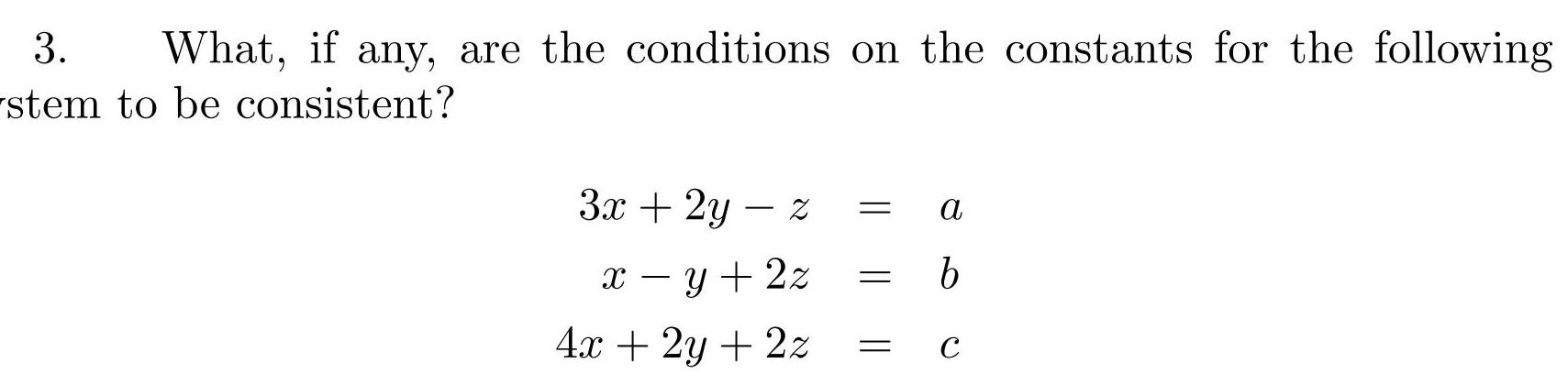[ANSWERED] 3 What if any are the conditions on the constants for the ...