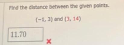 Find the distance between the given points 1 3 and 3 14 11 70 X