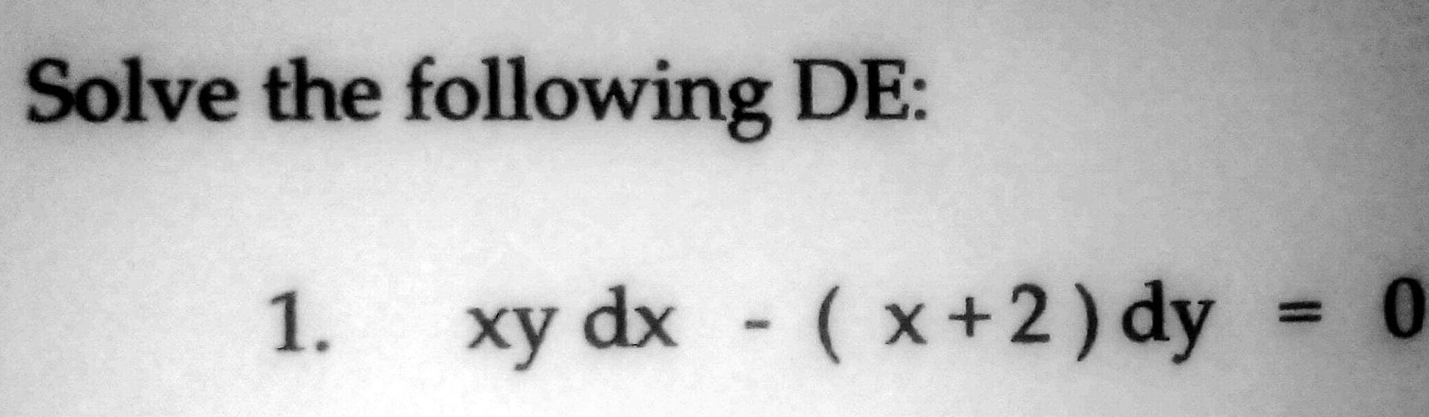 Solve the following DE 1 xy dx x 2 dy 0