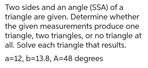 [ANSWERED] Two sides and an angle SSA of a triangle are given Determine ...