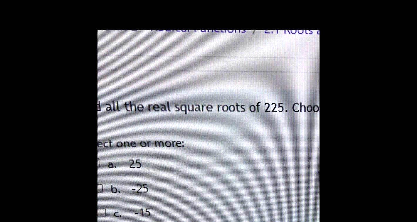ANSWERED 14 D All The Real Square Roots Of 225 Choo Ect One Or More A answered-14-d-all-the-real-square-roots-of-225-choo-ect-one-or-more-a