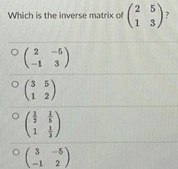 Which is the inverse matrix of 2 13 3 15 2 121 3 1513 5 1 2 25 1 3