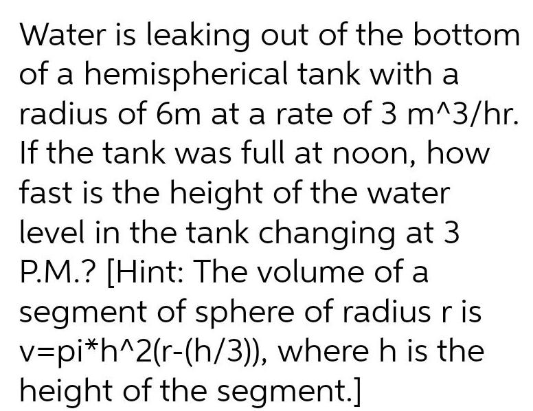 [ANSWERED] Water is leaking out of the bottom of a hemispherical tank