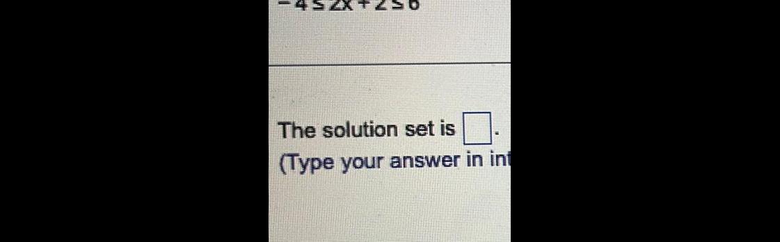The solution set is Type your answer in int