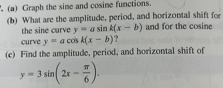 a Graph the sine and cosine functions b What are the amplitude period and horizontal shift for the sine curve y a sin k x b and for the cosine curve y a co s k x b c Find the amplitude period and horizontal shift of y 3 sin 2x sin 2 TT