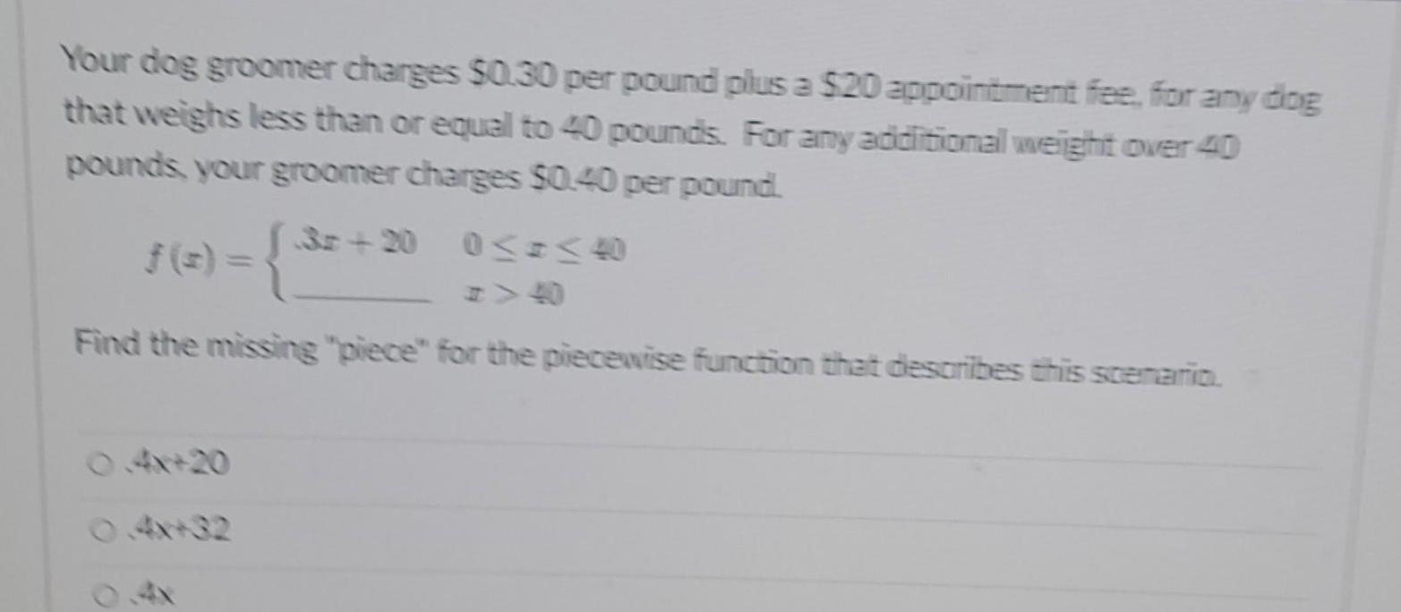 [ANSWERED] Your dog groomer charges 0 30 per pound plus a 20 Kunduz
