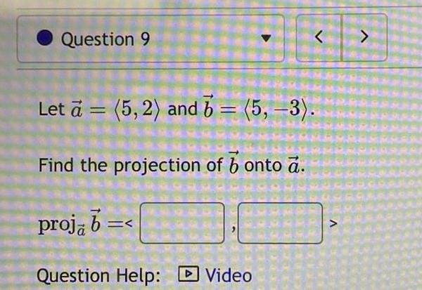 Question 9 Let a 5 2 and b 5 3 Find the projection of b onto