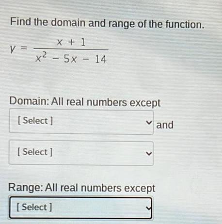 Find the domain and range of the function X 1 x2 5x 14 y