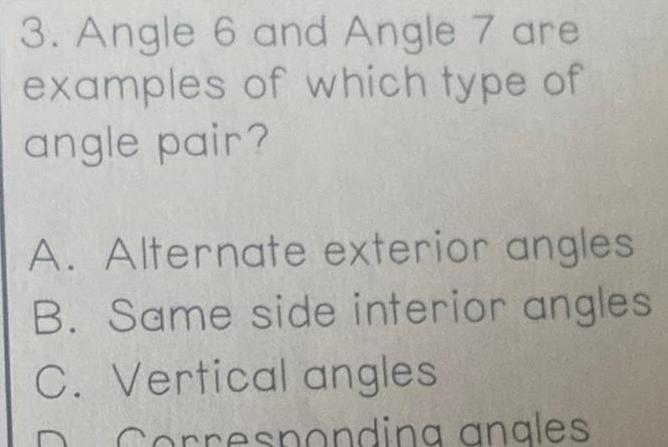 [ANSWERED] 3 Angle 6 and Angle 7 are examples of which type of angle ...