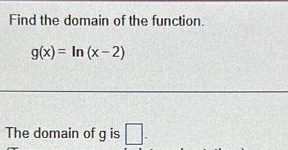 Find the domain of the function g x In x 2 The domain of g