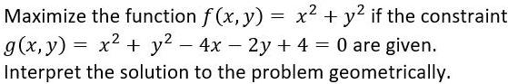 Maximize the function f x y x y2 if the constraint g x y x y