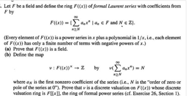 Let F be a field and define the ring F x of formal Laurent