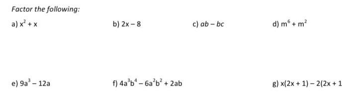 [ANSWERED] Factor the following a x x e 9a 12a b 2x 8 f 4a b 6a b 2ab c ...