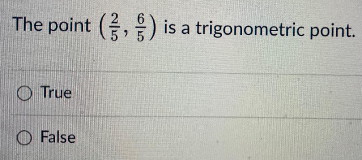 The point is a trigonometric point O True False