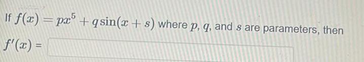 If f x px qsin x s where p q and s are parameters then f x