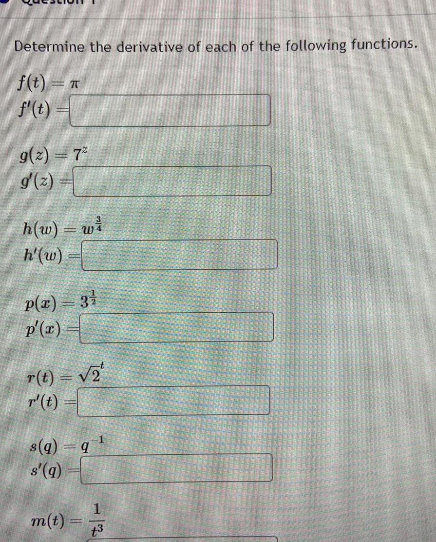 Determine the derivative of each of the following functions f t T g 2 7 g z h w w wa h w p x 31 p x r t 2 r t 1 s q q s q 1 m t 7 7 3 3