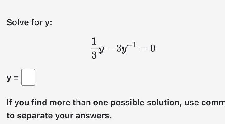 Solve for y y 0 1 3y 0 If you find more than one possible