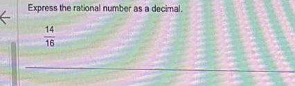 [ANSWERED] Express the rational number as a decimal 14 16 - Kunduz