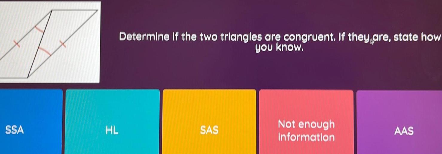 [ANSWERED] SSA Determine if the two triangles are congruent If
