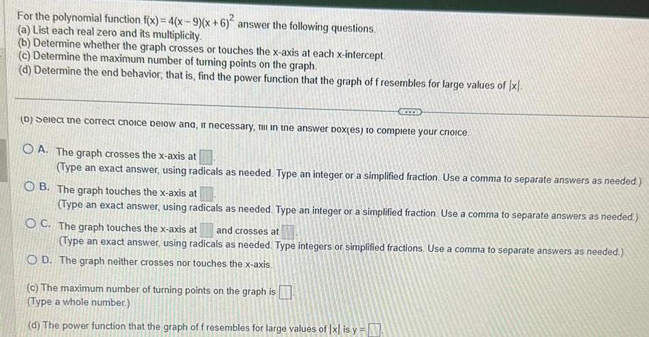 For the polynomial function f x 4 x 9 x 6 answer the