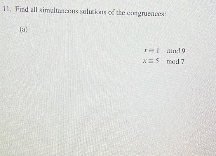 11 Find all simultaneous solutions of the congruences a x 1