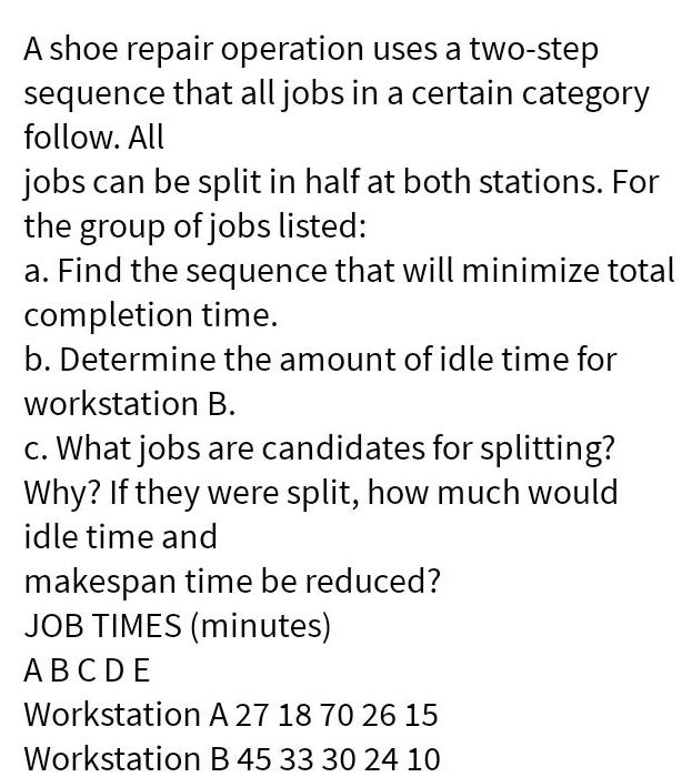 [ANSWERED] A shoe repair operation uses a two step sequence that all Kunduz