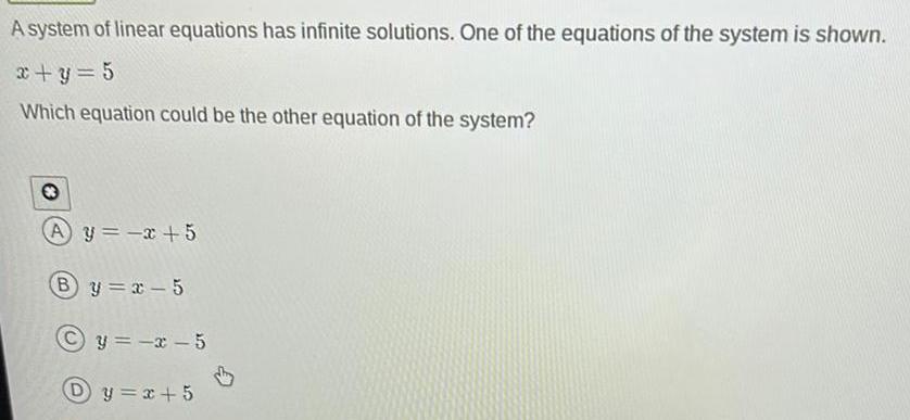 A system of linear equations has infinite solutions One of