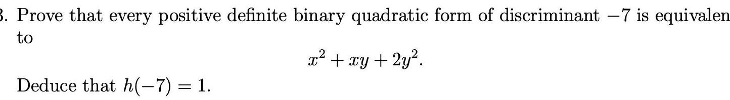 3 Prove that every positive definite binary quadratic form