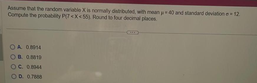 Assume that the random variable X is normally distributed