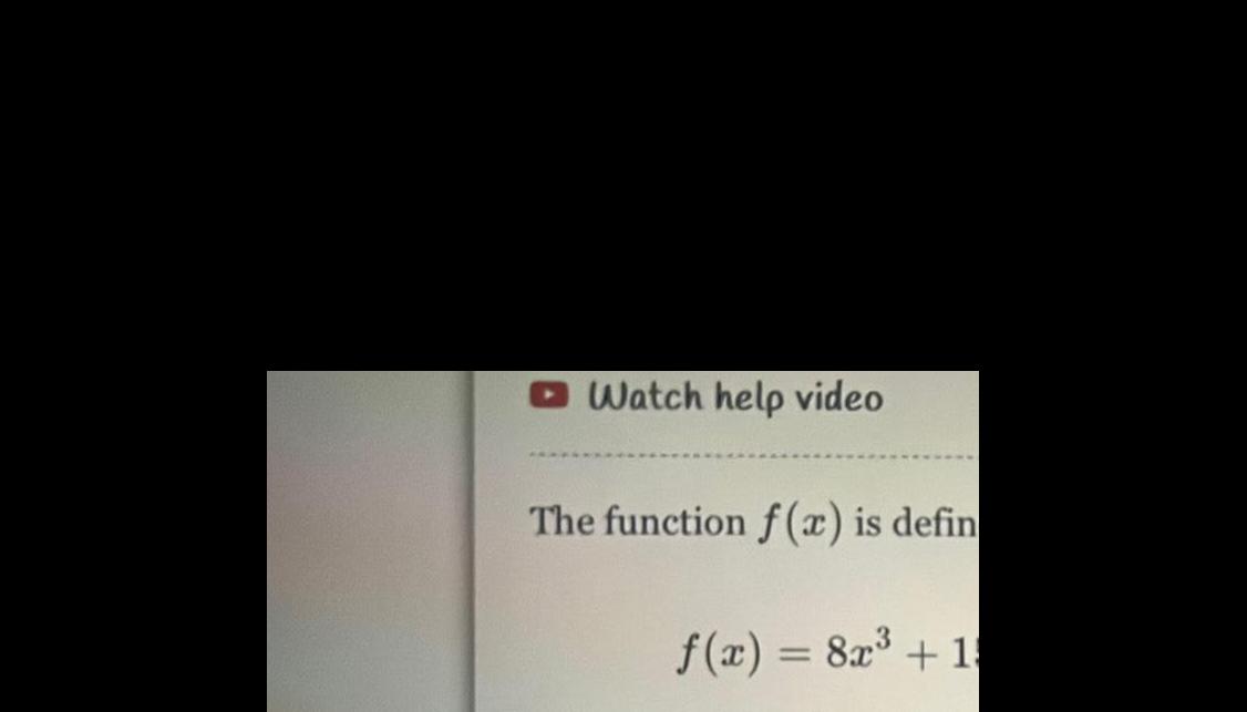 Watch help video The function f x is defin f x 8x 1