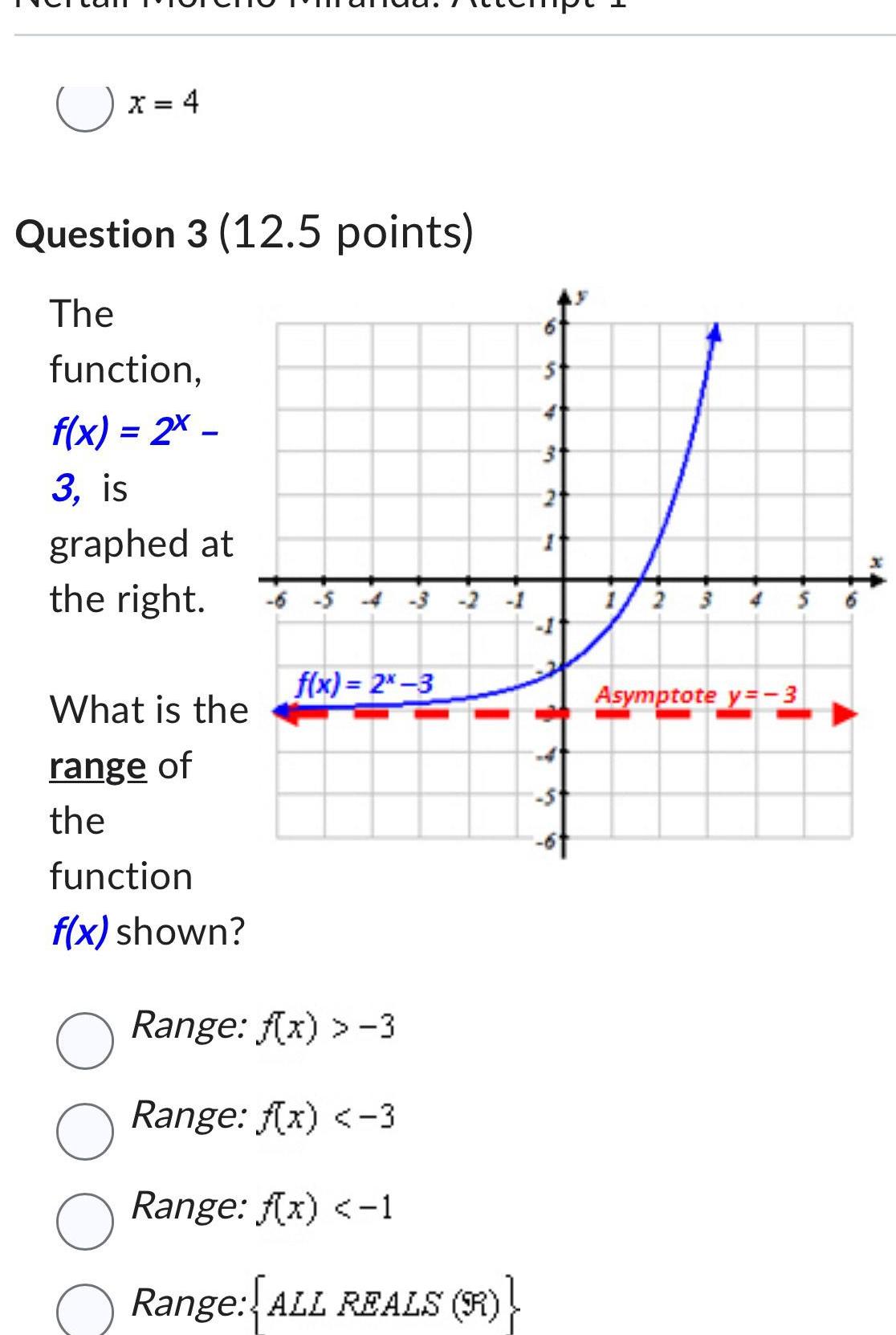 [ANSWERED] x 4 Question 3 12 5 points The function f x 2x 3 is