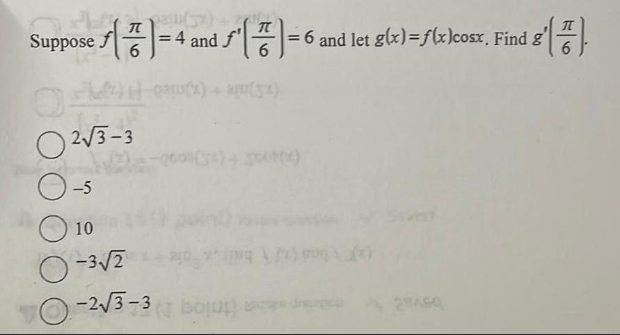 Suppose 7 4 7 4 and 7 6 6 and let g x f x cosx Find g 6 6 080 2 54 02 3 3 0 5 10 O 0 3 2 2 3 3 bo 7 6 g 6