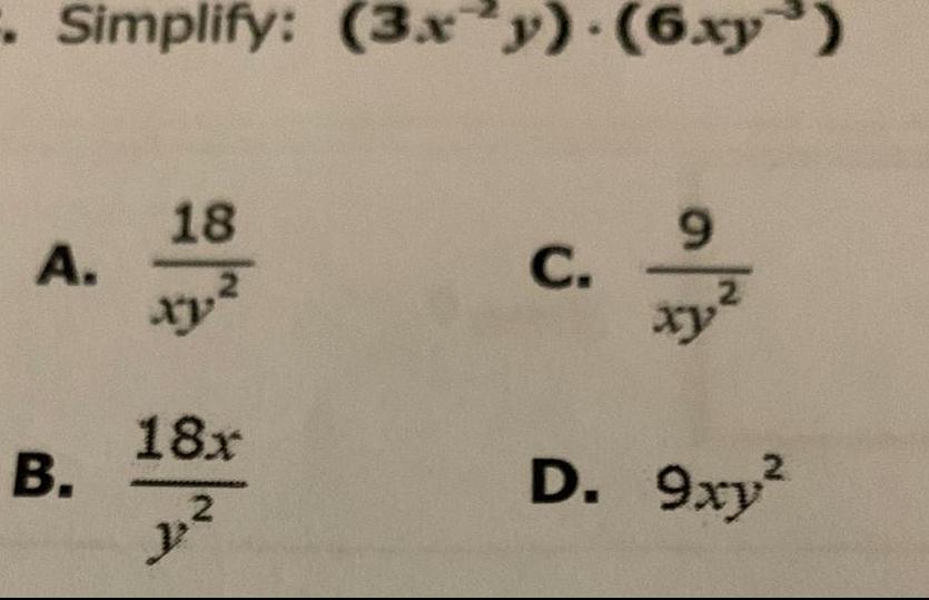 Simplify 3x y 6xy A B 18 xy 18x 1 y C 9 xy D 9xy