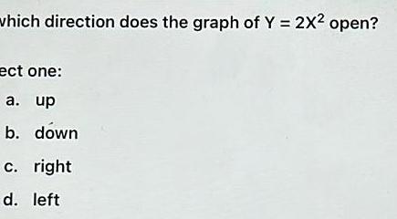 which direction does the graph of Y 2X open ect one a up b