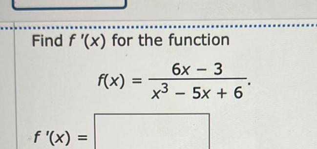 Find f x for the function 6x 3 x3 5x 6 f x f x