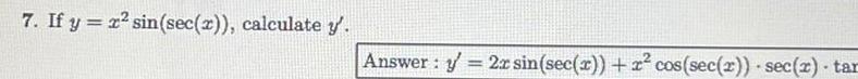 7 If y x sin sec x calculate y Answer y 2x sin sec x cos sec 2 sec z tar