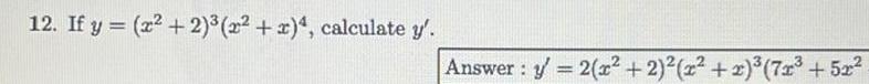 12 If y x 2 x x 4 calculate y Answer y 2 x 2 x x 7x 52