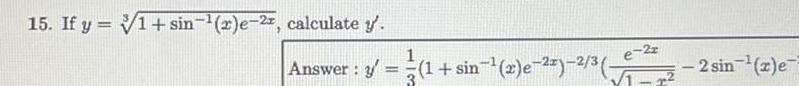 15 If y 1 sin 2 e 2 calculate y Answer y 1 sin 2 e x 2 3 2x 2 sin z e