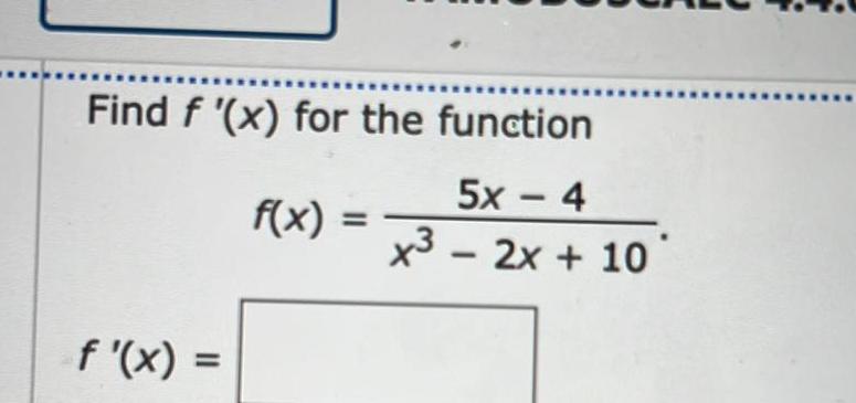 Find f x for the function 5x 4 x 2x 10 f x f x