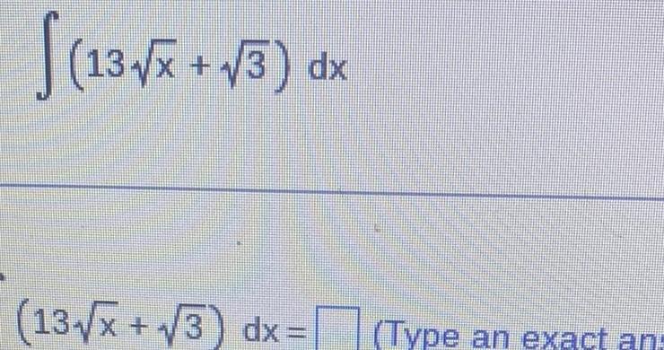 f 13 x 13 x 3 dx 13 x 3 dx Type an exact ana