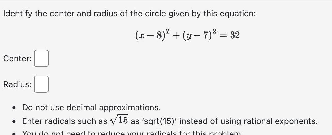 Identify the center and radius of the circle given by this